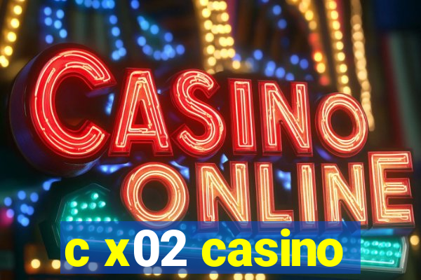 c x02 casino